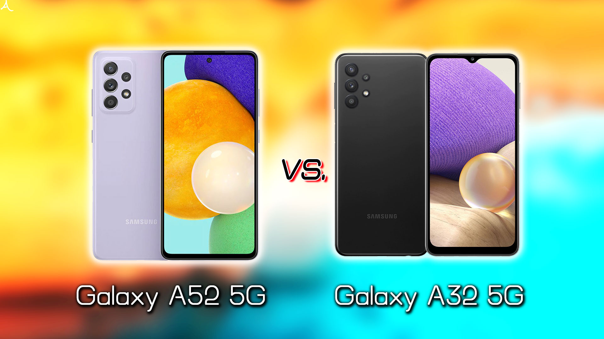 ｢Galaxy A52 5G｣と｢Galaxy A32 5G｣の違いを比較：どっちを買う？