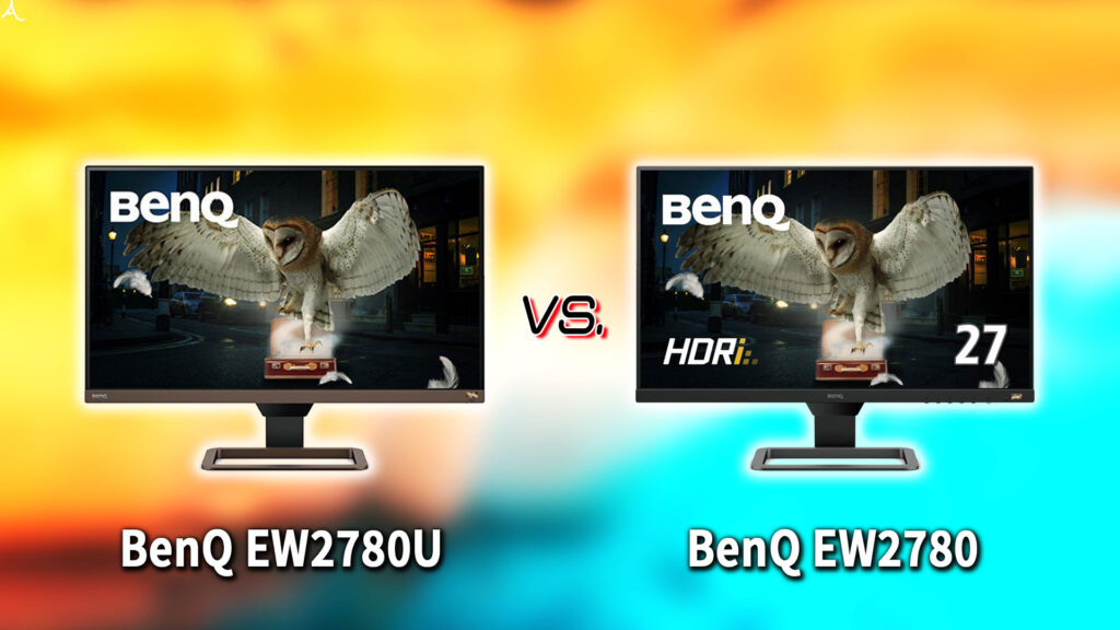 ｢BenQ EW2780U｣と｢EW2780｣の違いを比較：どっちを買う？