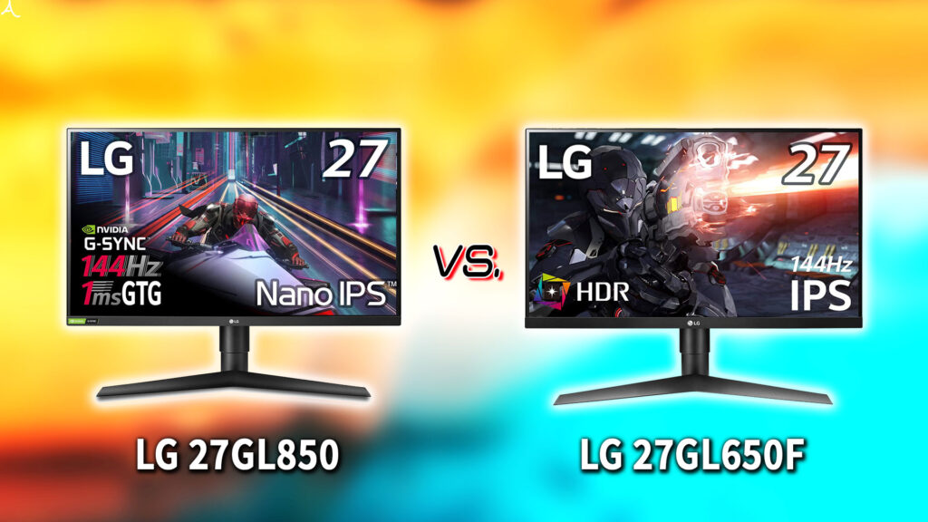 ｢LG 27GL850｣と｢27GL650F｣の違いを比較：どっちを買う？