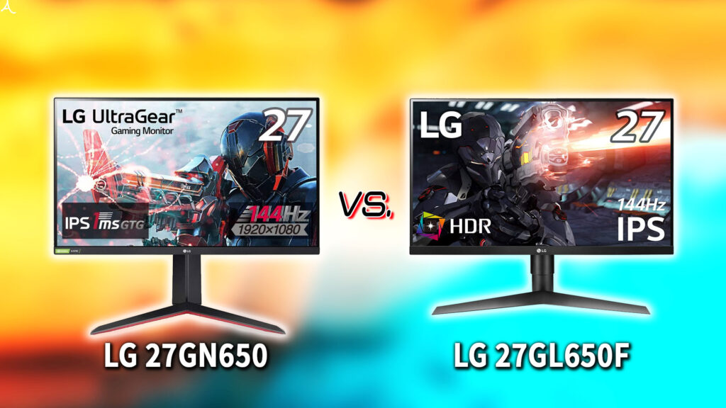 ｢LG 27GN650｣と｢27GL650F｣の違いを比較：どっちを買う？