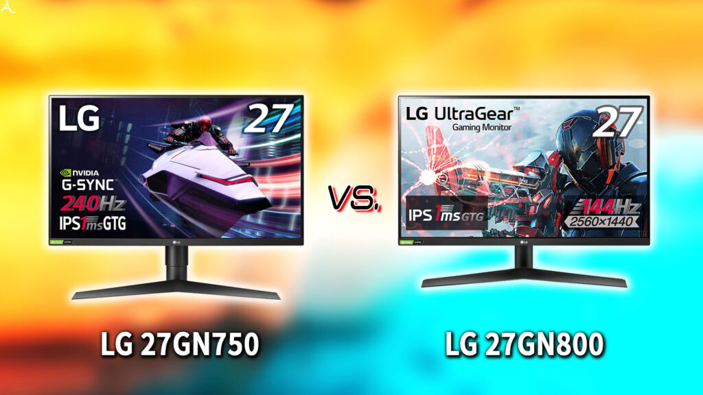 ｢LG 27GN750｣と｢27GN800｣の違いを比較：どっちを買う？