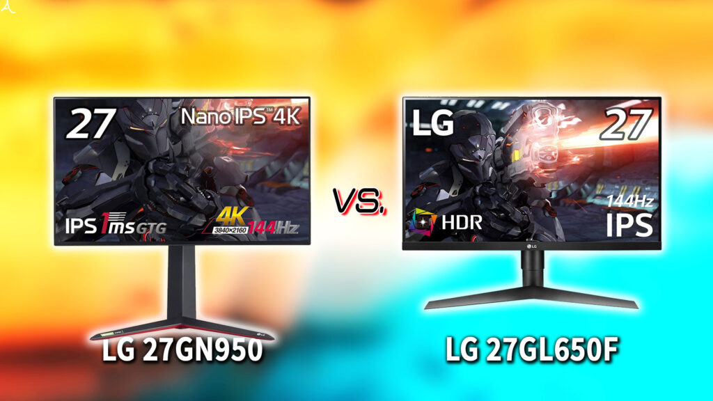 ｢LG 27GN950｣と｢27GL650F｣の違いを比較：どっちを買う？