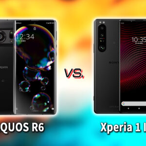 ｢AQUOS R6｣と｢Xperia 1 III｣の違いを比較：どっちを買う？