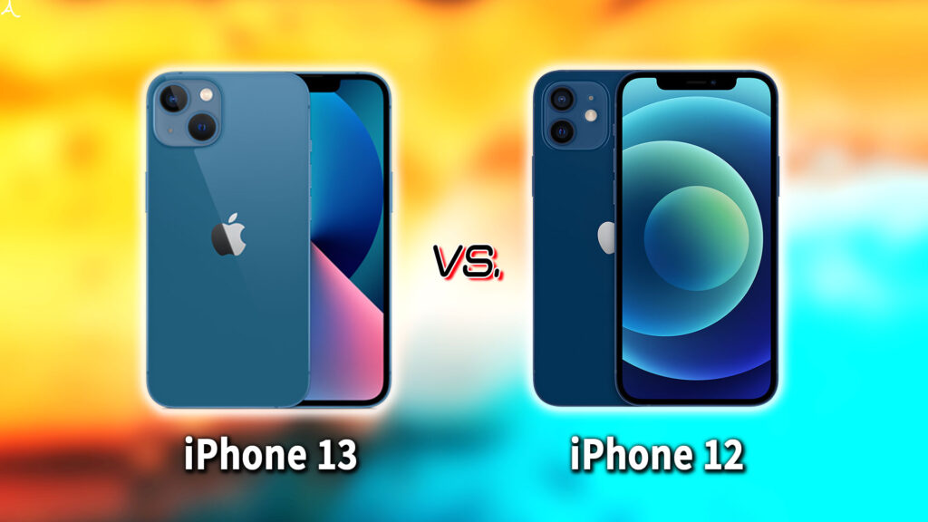 ｢iPhone 13｣と｢iPhone 12｣の違いを比較：どっちを買う？