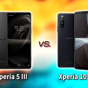 ｢Xperia 5 III｣と｢Xperia 10 III｣の違いを比較：どっちを買う？