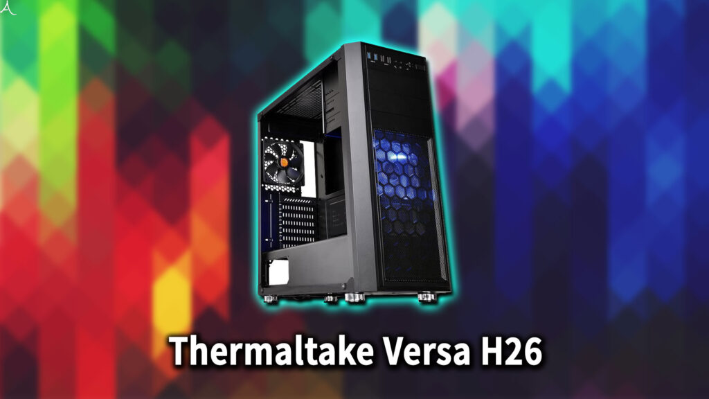 ｢Thermaltake Versa H26｣のサイズ・大きさはどれくらい？