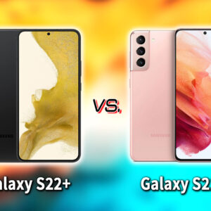 ｢Galaxy S22+(プラス)｣と｢Galaxy S21+(プラス)｣の違いを比較：どっちを買う？
