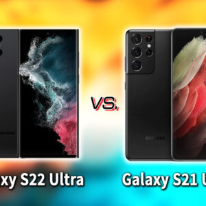 ｢Galaxy S22 Ultra｣と｢Galaxy S21 Ultra｣の違いを比較：どっちを買う？