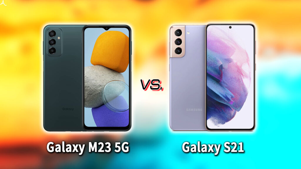 ｢Galaxy M23 5G｣と｢Galaxy S21｣の違いを比較：どっちを買う？