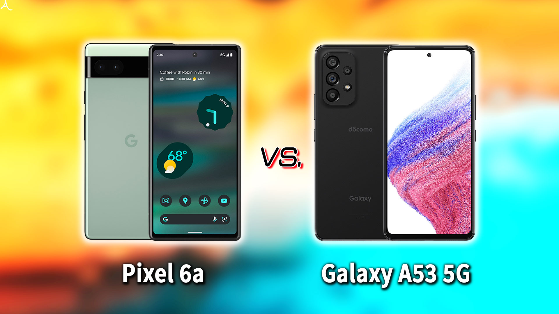 ｢Google Pixel 6a｣と｢Galaxy A53 5G｣の違いを比較：どっちを買う？
