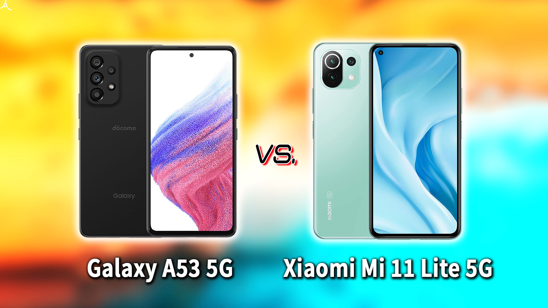 ｢Galaxy A53 5G｣と｢Xiaomi Mi 11 Lite 5G｣の違いを比較：どっちを買う？