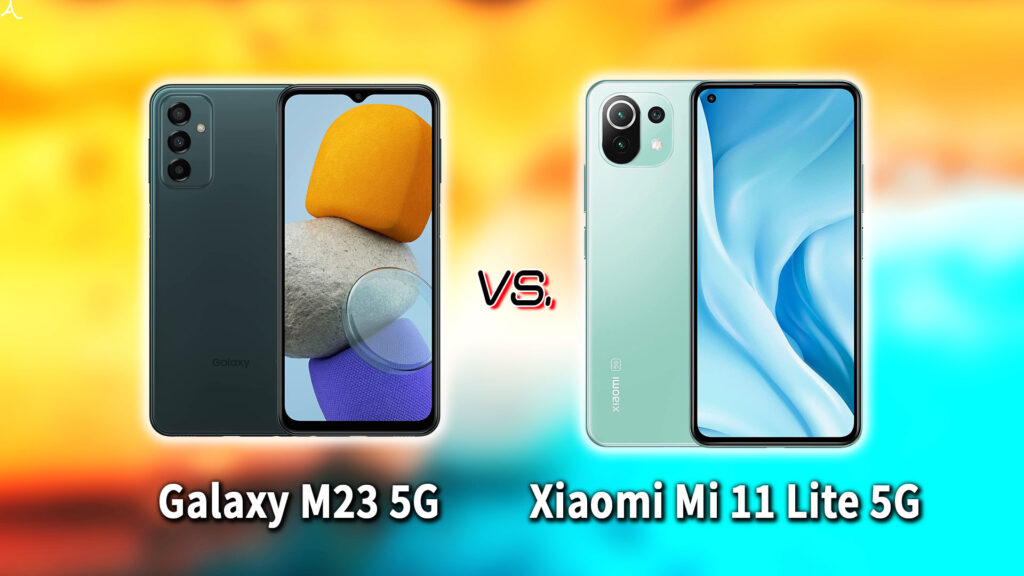 ｢Galaxy M23 5G｣と｢Xiaomi Mi 11 Lite 5G｣の違いを比較：どっちを買う？