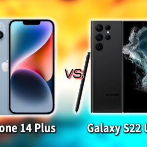 ｢iPhone 14 Plus｣と｢Galaxy S22 Ultra｣の違いを比較：どっちを買う？