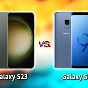 ｢Galaxy S23｣と｢Galaxy S9｣の違いを比較：どっちを買う？