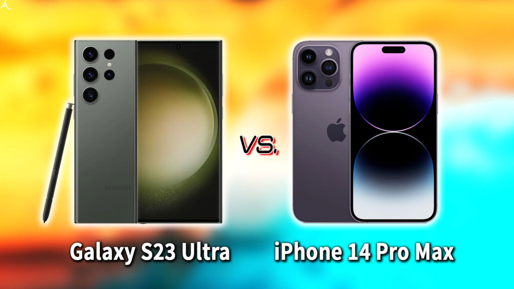 ｢Galaxy S23 Ultra｣と｢iPhone 14 Pro Max｣の違いを比較：どっちを買う？