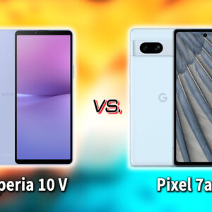 ｢Xperia 10 V｣と｢Pixel 7a｣の違いを比較：どっちを買う？