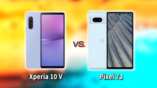 ｢Xperia 10 V｣と｢Pixel 7a｣の違いを比較：どっちを買う？
