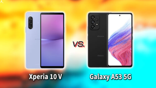 ｢Xperia 10 V｣と｢Galaxy A53 5G｣の違いを比較：どっちを買う？