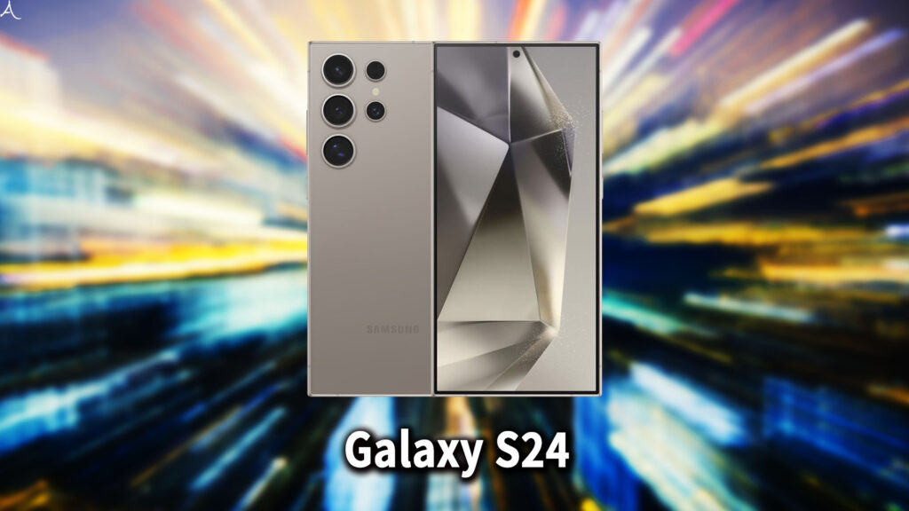 ｢Galaxy S24｣のリフレッシュレートはいくつ？120Hzには対応してる？