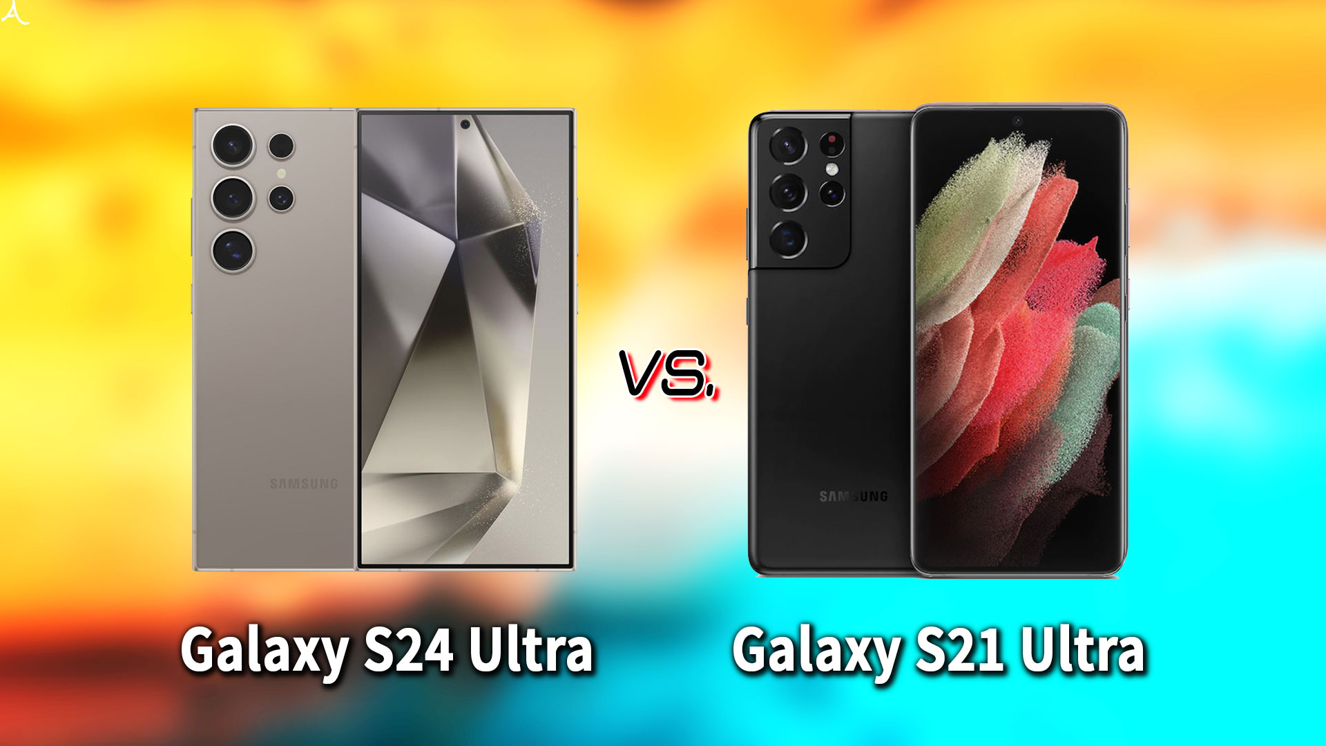 ｢Galaxy S24 Ultra｣と｢Galaxy S21 Ultra｣の違いを比較：どっちを買う？