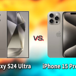 ｢Galaxy S24 Ultra｣と｢iPhone 15 Pro Max｣の違いを比較：どっちを買う？