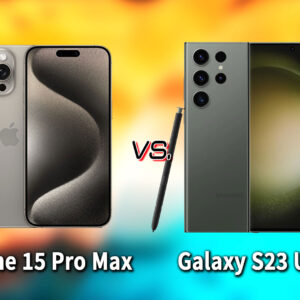 ｢iPhone 15 Pro Max｣と｢Galaxy S23 Ultra｣の違いを比較：どっちを買う？
